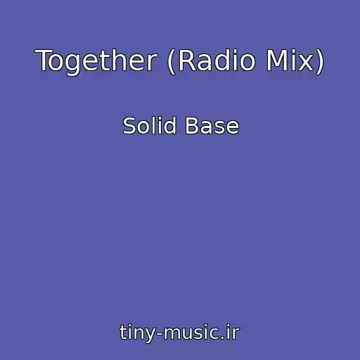 کاور آهنگ Together (Radio Mix) از Solid Base