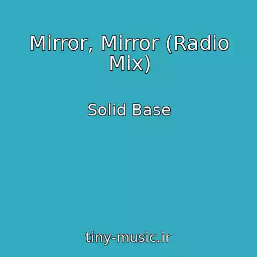 کاور آهنگ Mirror, Mirror (Radio Mix) از Solid Base