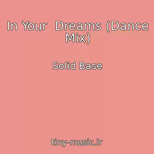 کاور آهنگ In Your  Dreams (Dance Mix) از Solid Base
