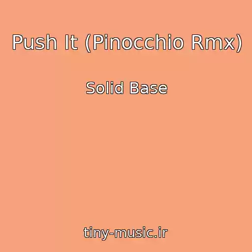 کاور آهنگ Push It (Pinocchio Rmx) از Solid Base