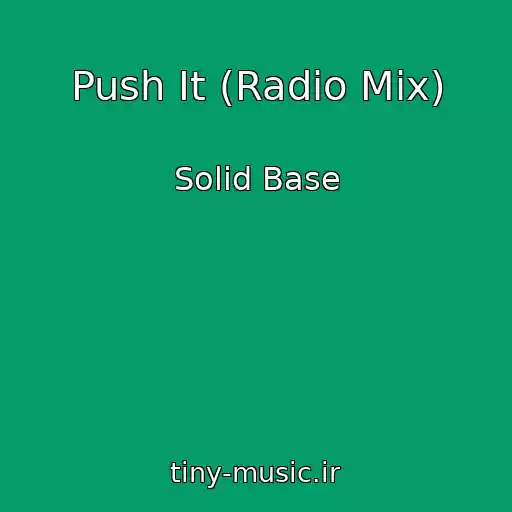 کاور آهنگ Push It (Radio Mix) از Solid Base