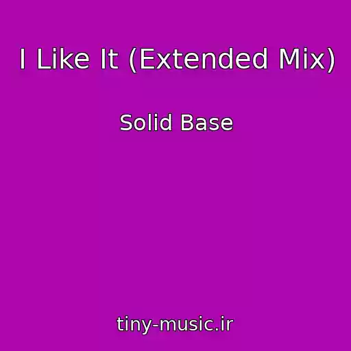 کاور آهنگ I Like It (Extended Mix) از Solid Base