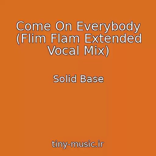 کاور آهنگ Come On Everybody (Flim Flam Extended Vocal Mix) از Solid Base