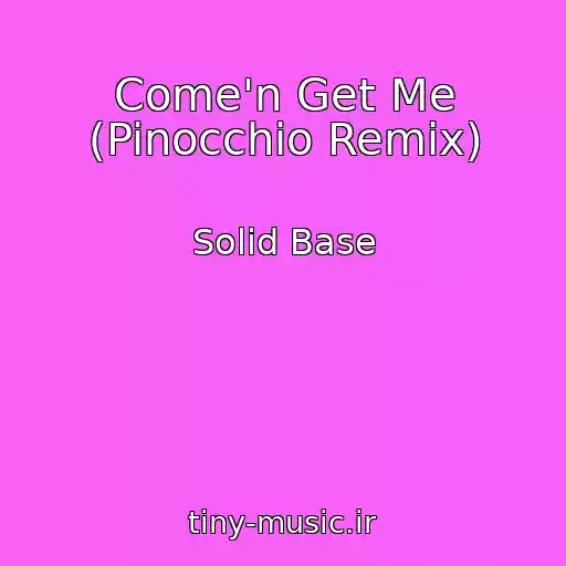 کاور آهنگ Come'n Get Me (Pinocchio Remix) از Solid Base