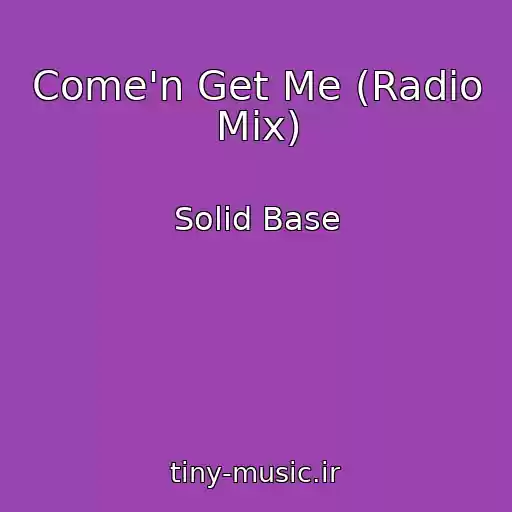 کاور آهنگ Come'n Get Me (Radio Mix) از Solid Base