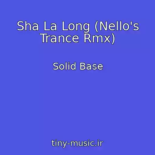 کاور آهنگ Sha La Long (Nello's Trance Rmx) از Solid Base