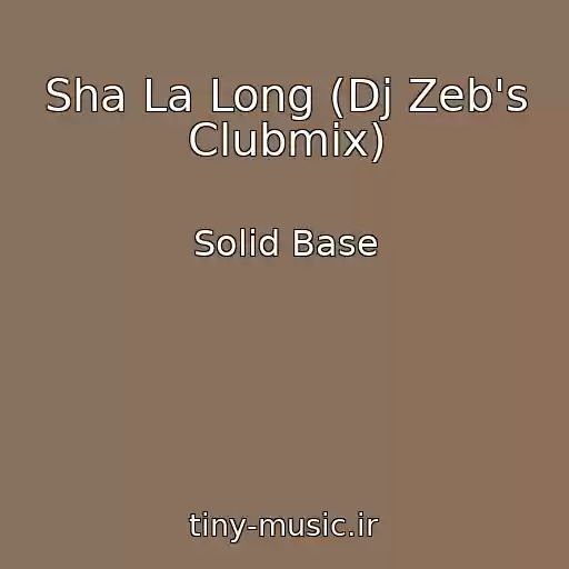 کاور آهنگ Sha La Long (Dj Zeb's Clubmix) از Solid Base