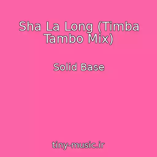 کاور آهنگ Sha La Long (Timba Tambo Mix) از Solid Base