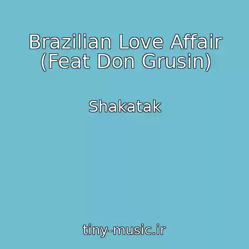 کاور آهنگ Brazilian Love Affair (Feat Don Grusin) از Shakatak