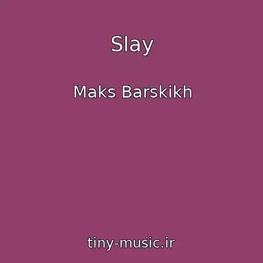 کاور آهنگ Slay از Maks Barskikh
