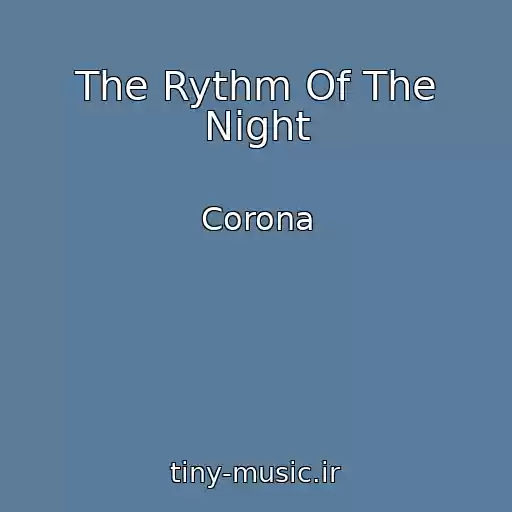 کاور آهنگ The Rythm Of The Night از Corona