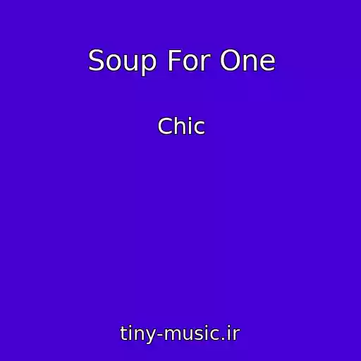 کاور آهنگ Soup For One از Chic