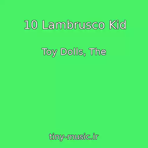 کاور آهنگ 10 Lambrusco Kid از Toy Dolls, The