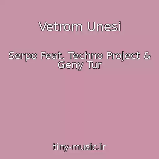 کاور آهنگ Vetrom Unesi از Serpo Feat. Techno Project & Geny Tur