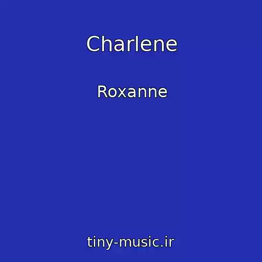 کاور آهنگ Charlene از Roxanne