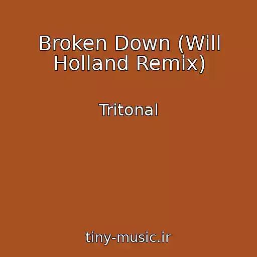 کاور آهنگ Broken Down (Will Holland Remix) از Tritonal