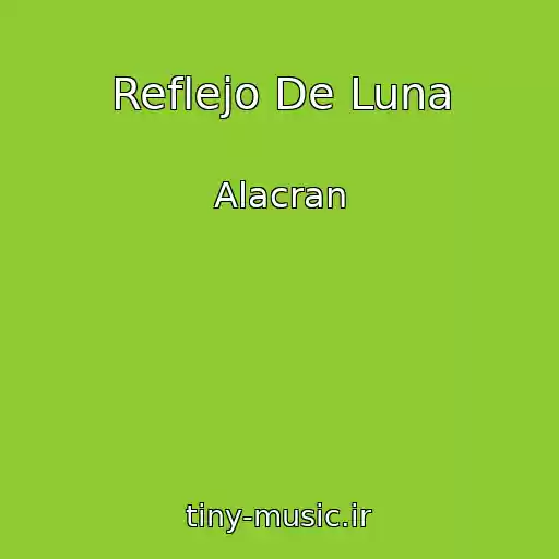 کاور آهنگ Reflejo De Luna از Alacran