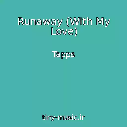 کاور آهنگ Runaway (With My Love) از Tapps