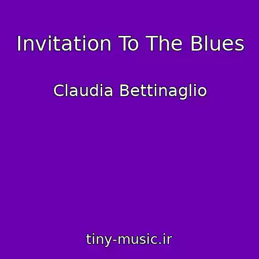 کاور آهنگ Invitation To The Blues از Claudia Bettinaglio
