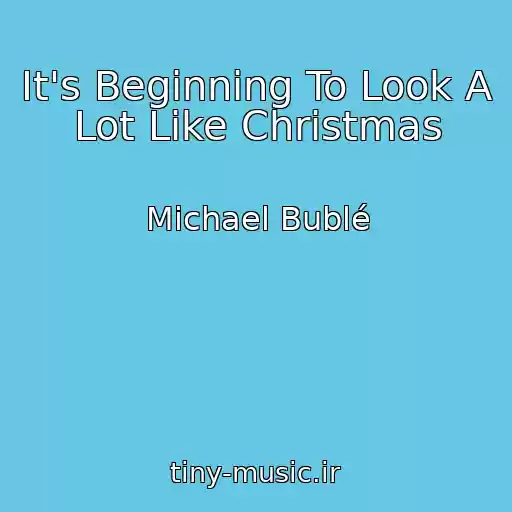 کاور آهنگ It's Beginning To Look A Lot Like Christmas از Michael Bublé