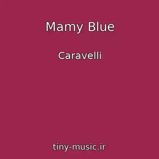 کاور آهنگ Mamy Blue از Caravelli