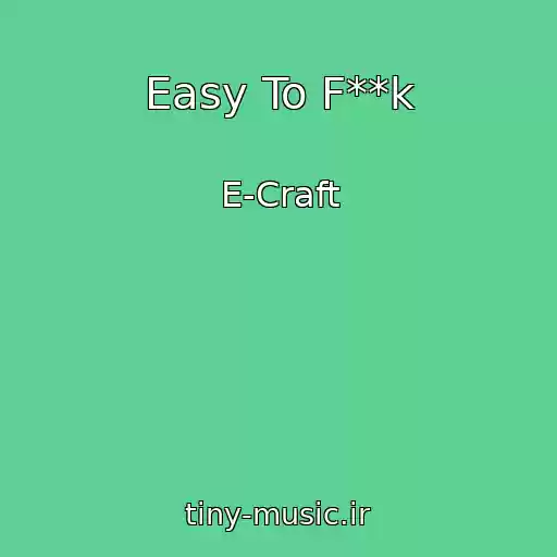 کاور آهنگ Easy To F**k از E-Craft