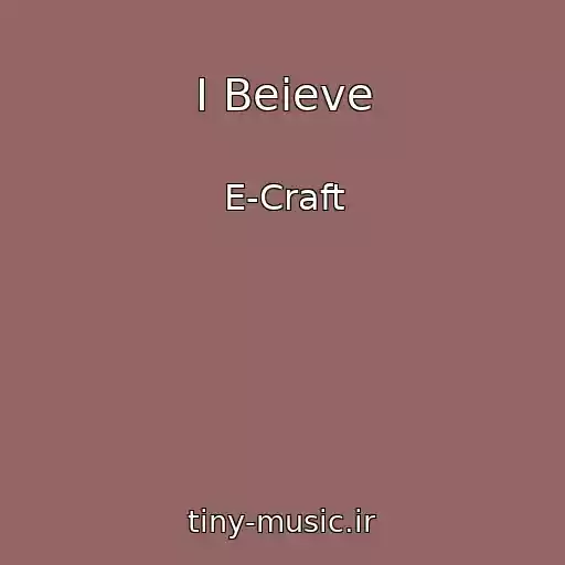 کاور آهنگ I Beieve از E-Craft
