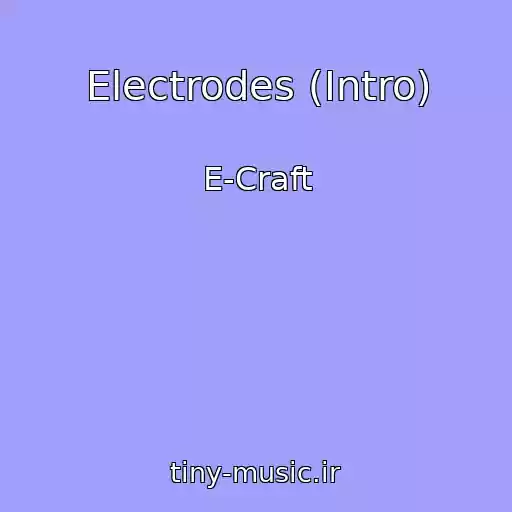 کاور آهنگ Electrodes (Intro) از E-Craft