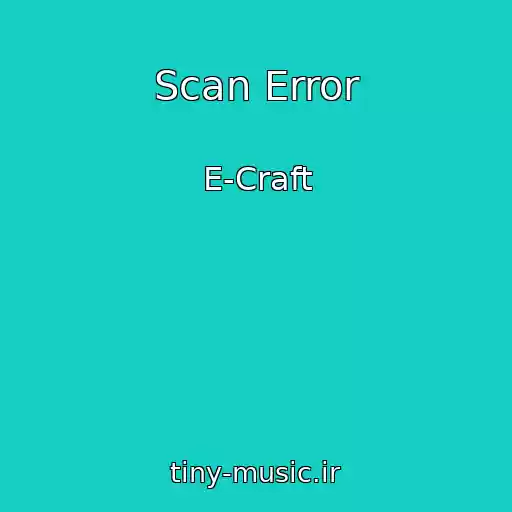 کاور آهنگ Scan Error از E-Craft