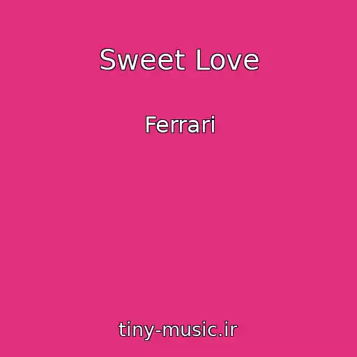 کاور آهنگ Sweet Love از Ferrari