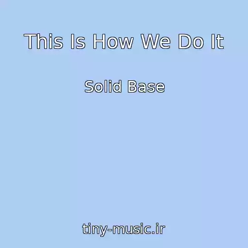 کاور آهنگ This Is How We Do It از Solid Base