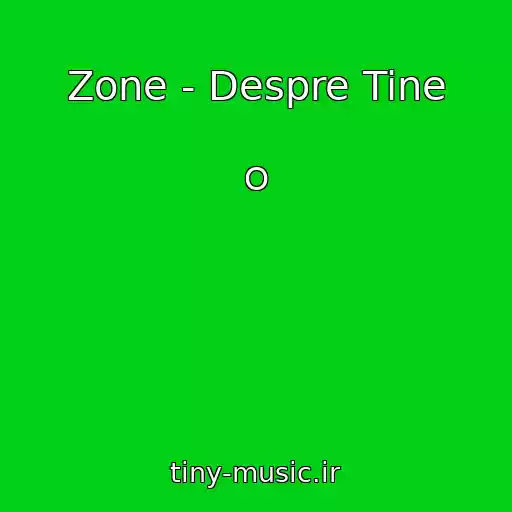 کاور آهنگ Zone - Despre Tine از O
