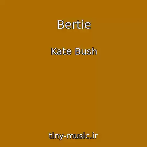 کاور آهنگ Bertie از Kate Bush