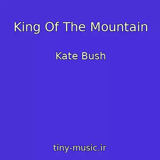 کاور آهنگ King Of The Mountain از Kate Bush