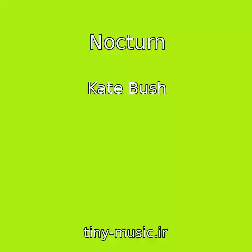 کاور آهنگ Nocturn از Kate Bush
