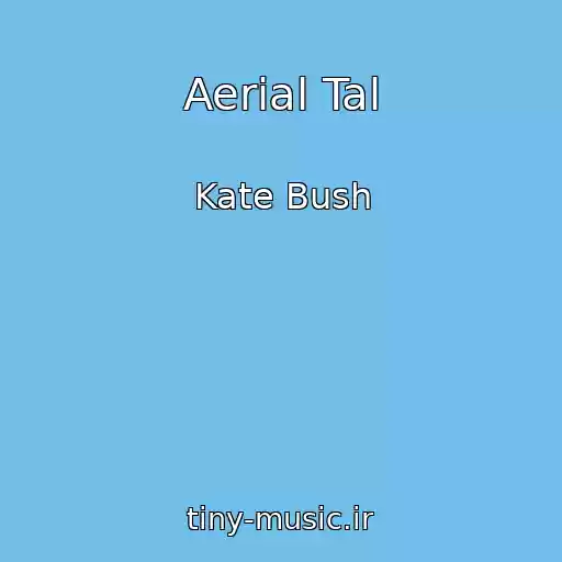 کاور آهنگ Aerial Tal از Kate Bush