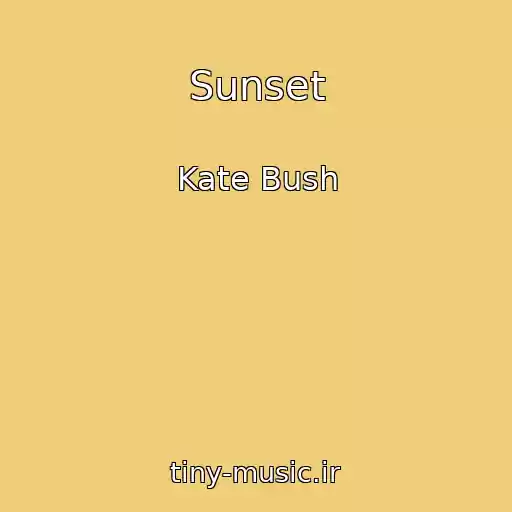 کاور آهنگ Sunset از Kate Bush