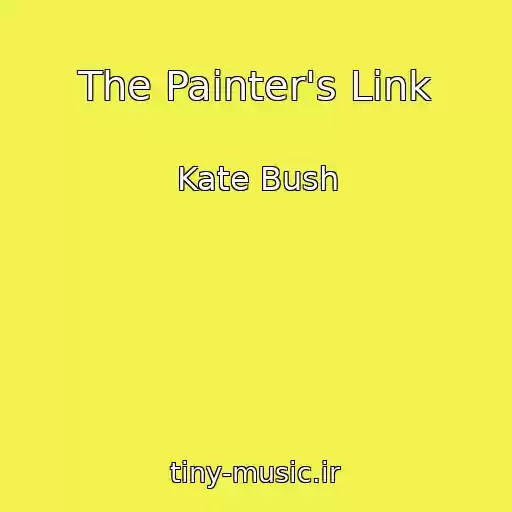 کاور آهنگ The Painter's Link از Kate Bush