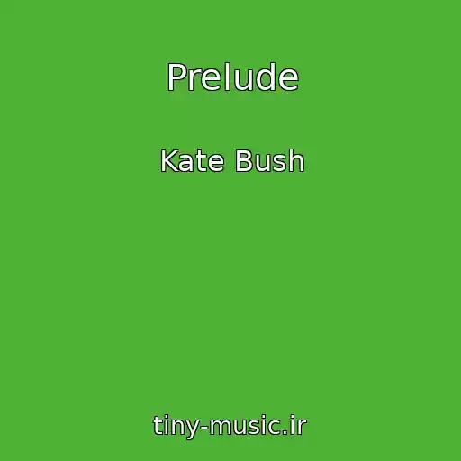 کاور آهنگ Prelude از Kate Bush