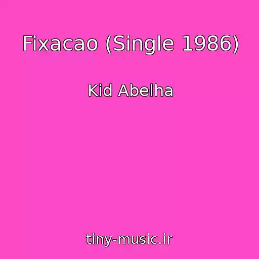 کاور آهنگ Fixacao (Single 1986) از Kid Abelha