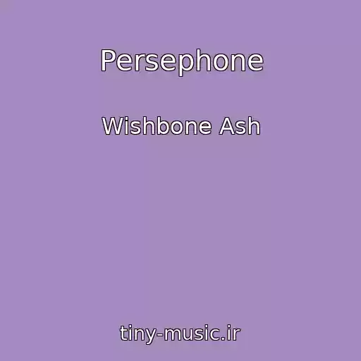 کاور آهنگ Persephone از Wishbone Ash
