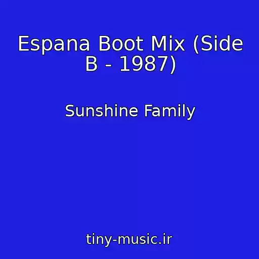 کاور آهنگ Espana Boot Mix (Side B - 1987) از Sunshine Family