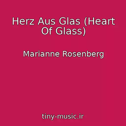 کاور آهنگ Herz Aus Glas (Heart Of Glass) از Marianne Rosenberg