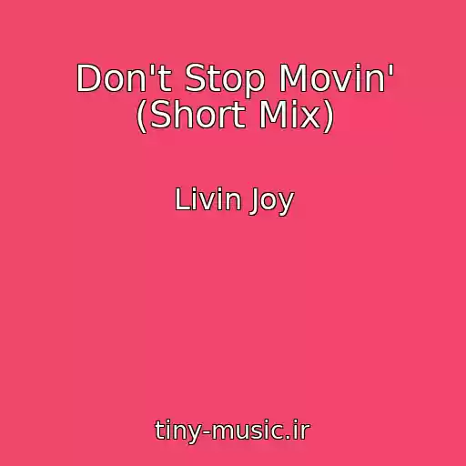 کاور آهنگ Don't Stop Movin' (Short Mix) از Livin Joy
