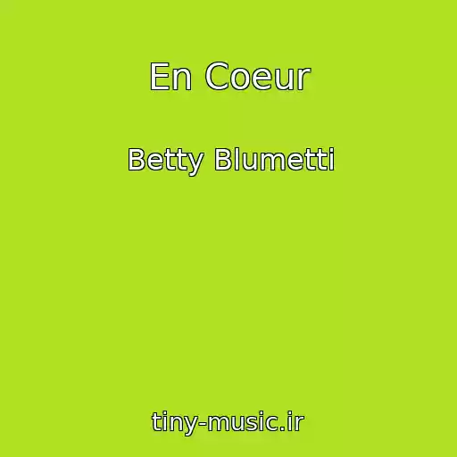 کاور آهنگ En Coeur از Betty Blumetti