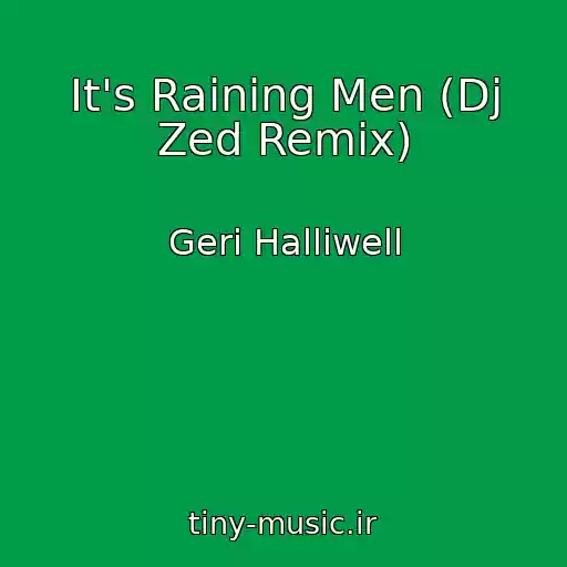کاور آهنگ It's Raining Men (Dj Zed Remix) از Geri Halliwell