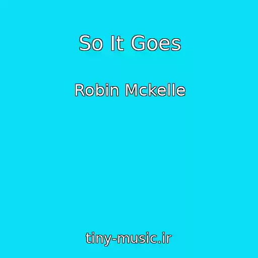 کاور آهنگ So It Goes از Robin Mckelle