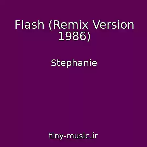 کاور آهنگ Flash (Remix Version 1986) از Stephanie