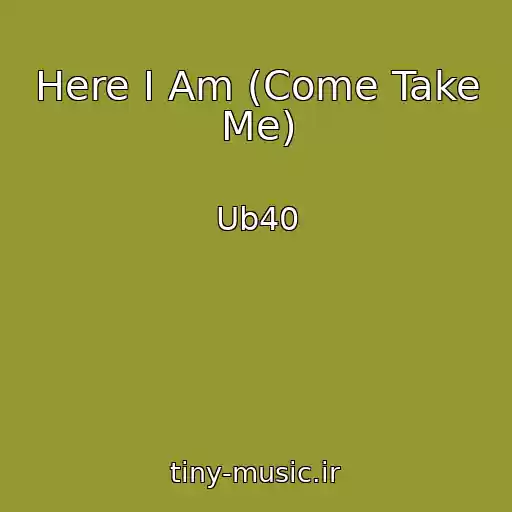کاور آهنگ Here I Am (Come Take Me) از Ub40