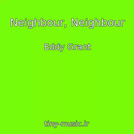 کاور آهنگ Neighbour, Neighbour از Eddy Grant